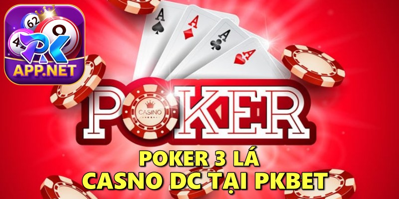 Hướng Dẫn Cách Chơi Poker 3 Lá